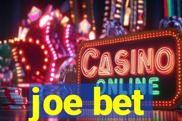 joe bet